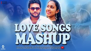 Love songs mashup I Ishara Akalanka ft Udayangani Nisansala [upl. by Assyla800]