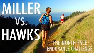 MILLER VS HAWKS  TNF Endurance Challenge 50 Miler 2016 [upl. by Chafee]