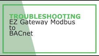 EZ Gateway Modbus to BACnet Troubleshooting [upl. by Jahdai13]