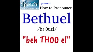 How to Pronounce Bethuel [upl. by Eornom]