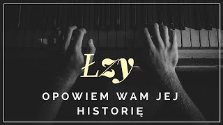 Łzy  Opowiem wam jej historię  tekst słowa HD [upl. by Guillema]