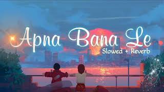 Apna Bana Le Piya  SlowedReverb  lofi song lofimusic song rupeshshortvlogs02 [upl. by Corotto]