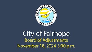 City of Fairhope Board of Adjustments November 18 2024 [upl. by Anitra]