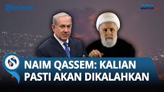 Pesan Menohok Naim Qassem Sekjen Baru Hizbullah ke Israel Kalian Pasti akan Dikalahkan [upl. by Adnamal]