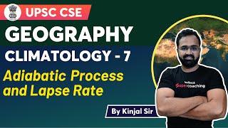 UPSC Geography  Climatology  Adiabatic Process and Lapse Rate  Crack UPSC CSE  Kinjal sir [upl. by Novihc377]