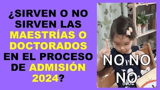 Soy Docente ¿SIRVEN O NO SIRVEN LAS MAESTRÍAS O DOCTORADOS EN EL PROCESO DE ADMISIÓN 2024 [upl. by Alecram473]