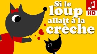 SI LE LOUP ALLAIT A LA CRÈCHE comptine pour bébé amp maternelle [upl. by Torin]