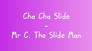 Cha Cha Slide  Mr C The Slide Man lyrics 🛝 [upl. by Magda803]