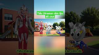 Tiểu Utraman cầm lộn đồ chơi của bạn ultraman motivation cartoon reviewphim funny haihuoc [upl. by Korella]