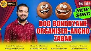 DOG BONDDYANK ORGANISERANCHO ZABAB  New Konkani Song By Conception De Tuem  2024 [upl. by Anade]