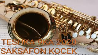 TESHKA 9KA 2020 █▬█ █ ▀█▀ SAKSAFON KOCEK [upl. by Atla996]