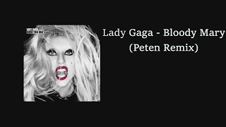 Lady Gaga  Bloody Mary Peten Remix [upl. by Sadnac]