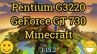 Pentium G3220  GeForce GT 730 MINECRAFT [upl. by Server]