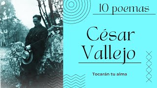 Diez poemas de César Vallejo  Los heraldos negros y otros igual de bellos [upl. by Anaitsirhc784]