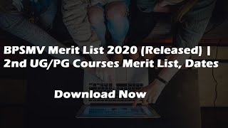 BPSMV Merit List 2020 Released  2nd UGPG Courses Merit List Dates [upl. by Noval]