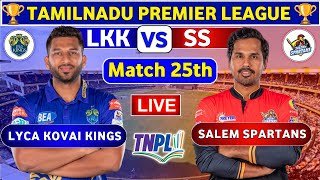 Salem Spartans vs Lyca Kovai Kings 25th Match  LKK vs SS 25th t20 Live Score amp Commentary TNPL [upl. by Wood]