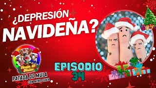 Patada de Mula Depresión Navideña EP 34 [upl. by Notaek211]