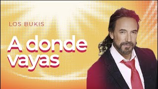 Los Bukis  A donde vayas  Lyric video [upl. by Osner699]