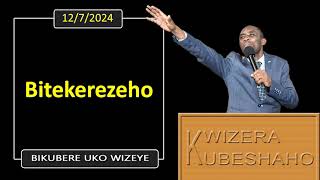 BITEKEREZEHO Bikubere uko wizeye  Pastor UWAMBAJE Emmanuel  1272024 [upl. by Analak]