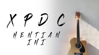 XPDC  Hentian Ini  Karaoke  Akustik  Lirik [upl. by Sammie237]