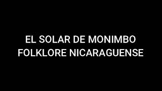 EL SOLAR DE MONIMBOFOLKLORE NICARAGUENSE [upl. by Hazelton]