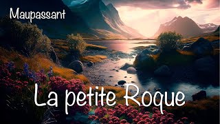 La petite Roque Guy de Maupassant [upl. by Ynittirb]