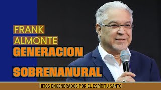 GENERACION DE HIJOS SOBRENATURALES Pastor FRANK ALMONTE [upl. by Adila]