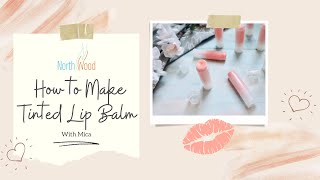 How to Make Tinted Lip Balm with Mica [upl. by Cheadle]