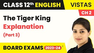 Class 12 English Vistas Chapter 2  The Tiger King  Explanation Part 3 202223 [upl. by Eisseb585]