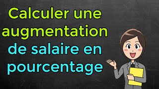 Comment calculer une augmentation de salaire en pourcentage [upl. by Newol413]