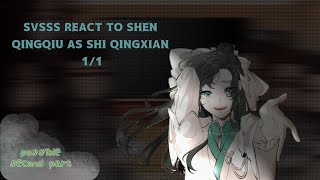 SVSSS react to Shen Qingqiu as Shi Qingxian 11 [upl. by Donadee267]