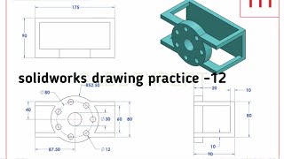 Solidworks drawing practice Class  12  Solidworks drawing [upl. by Boehmer993]