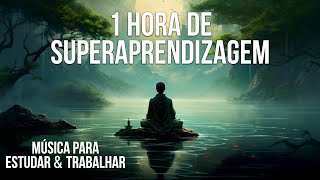 1 hora de Superaprendizagem  🎧 Música Poderosa para Estudar e se Concentrar [upl. by Elysha]