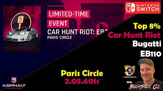 Asphalt 9  Bugatti EB110 Car Hunt Riot  Top 8  Paris Circle  205601s [upl. by Puglia]