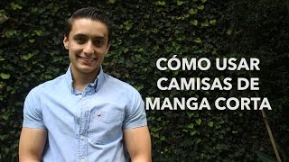 Cómo usar camisas de manga corta  Humberto Gutiérrez [upl. by Aicarg]