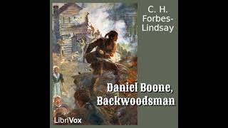 Daniel Boone Backwoodsman by C H ForbesLindsay read by Various  Full Audio Book [upl. by Reina]