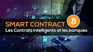 Comment les Contrats Intelligents peuvent révolutionner Le Secteur Bancaire [upl. by Eelyah26]