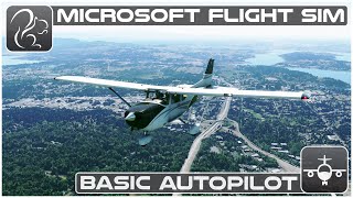 Tutorial 9  Autopilot Basics  Microsoft Flight Simulator [upl. by Meri143]