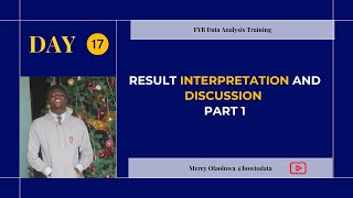 Day 17 Result Interpretation and Discussion Part 1 [upl. by Nylahsoj]