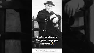 Beato Baldomero ruega por nosotros [upl. by Ykroc534]