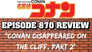 Detective Conan Episode 870 Review quotConan Disappeared On The Cliff Part 2quot [upl. by Odlanra]