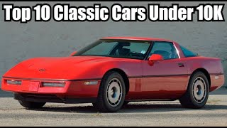 Top 10 Classic Cars Under 10K [upl. by Amiel941]