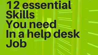 12 essential skills you need in a help desk job [upl. by Stempien413]