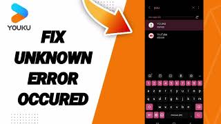 How To Fix Unknown Error Occured On Youku App [upl. by Aloke952]