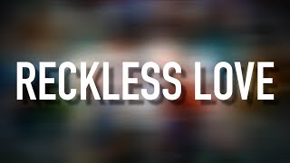 Reckless Love  Lyric Video Cory Asbury [upl. by Nylesor682]