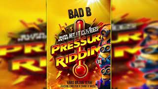 BAD B  Jordan English X SHAK X WEST Pressure Riddim [upl. by Amaryl]