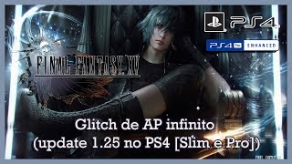 Final Fantasy XV  Farm de AP infinito Update 125 PS4 e PS4 Pro [upl. by Innavoeg]