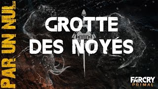 Far Cry Primal par un nul  Grotte des noyés [upl. by Gotcher]