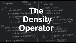 The Density Operator  Quantum Computation [upl. by Nawtna]