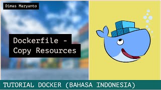 07d  Dockerfile Copying Resources  Belajar Docker [upl. by Halyak]